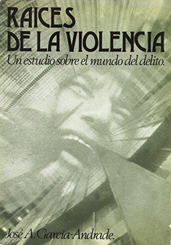 RAICES DE LA VIOLENCIA | 9788430068968 | GARCIA-ANDRADE, JOSE ANTONIO