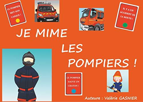 JE MIME LES POMPIERS ! | 9782322185337 | GASNIER, VALERIE
