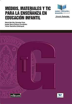 MEDIOS, MATERIALES Y TIC PARA LA ENSEÑANZA EN EDUCACIÓN INFANTIL | 9788417157302 | SÁNCHEZ VERA, MARÍA DEL MAR / SOLANO FERNÁNDEZ, ISABEL MARÍA / GONZÁLEZ CALATAYUD, VÍCTOR