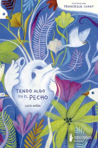 TENGO ALGO EN EL PECHO | 9791387722258 | AUÑON SORIANO, LUCIA