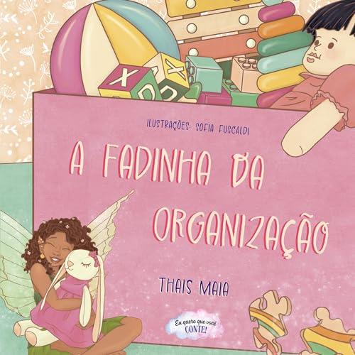 A FADINHA DA ORGANIZACAO | 9786550795054 | MAIA, THAIS