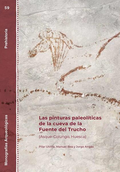 PINTURAS PALEOLÍTICAS DE LA CUEVA DE LA FUENTE DEL TRUCHO (ASQUE-COLUNGO, HUESCA), LAS | 9791370140403 | UTRILLA, PILAR/BEA, MANUEL/ANGÁS, JORGE