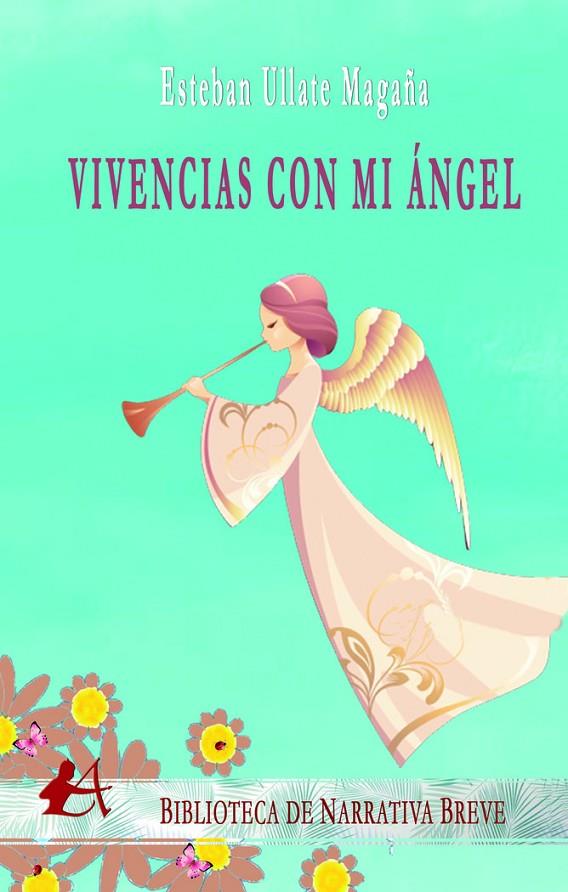 VIVENCIAS CON MI ÁNGEL | 9788419151865 | ULLATE MAGAÑA, ESTEBAN