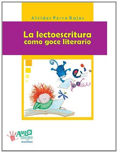 LECTOESCRITURA COMO GOCE LITERARIO, LA | 9789582002459 | PARRA ROJAS, ALCIDES