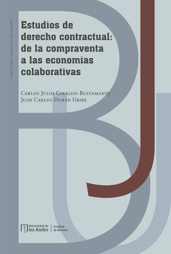 ESTUDIOS DE DERECHO CONTRACTUAL : DE LA COMPRAVENTA A LAS ECONOMÍAS COLABORATIVAS | 9789587981407 | GIRALDO BUSTAMANTE, CARLOS JULIO