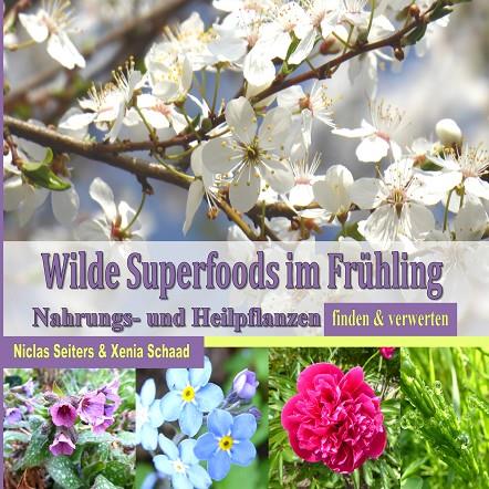 WILDE SUPERFOODS IM FRÜHLING | 9783746006208 | SCHAAD, XENIA / SEITERS, NICLAS