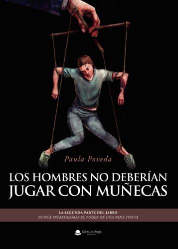 HOMBRES NO DEBERÍAN JUGAR CON MUÑECAS, LOS | 9788411894760 | POVEDA, PAULA