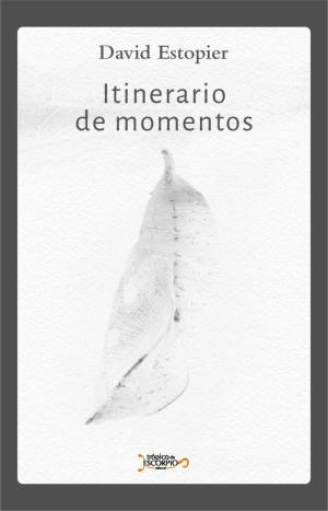 ITINERARIO DE MOMENTOS | 9786078773909 | ESTOPIER, DAVID