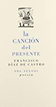 CANCIÓN DEL PRESENTE, LA | 9788481912364 | DÍAZ DE CASTRO, FRANCISCO