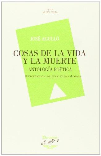 COSAS DE LA VIDA Y LA MUERTE. ANTOLOGÍA | 9788492877225 | AGULLÓ, JOSÉ