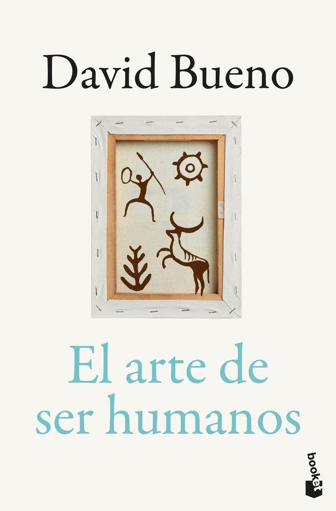 ARTE DE SER HUMANOS, EL | 9788423370573 | BUENO TORRENS, DAVID