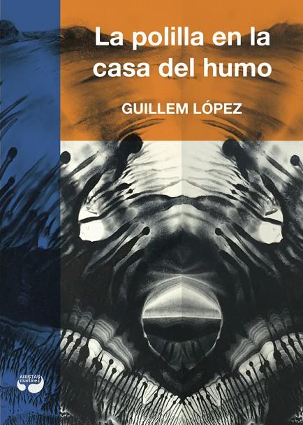 POLILLA EN LA CASA DEL HUMO, LA | 9788494379444 | LÓPEZ, GUILLEM