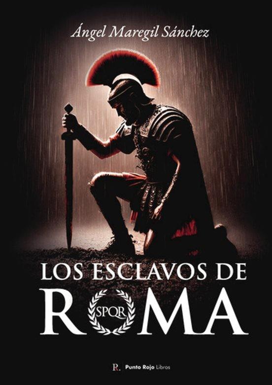 LOS ESCLAVOS DE ROMA | 9790789134621 | MAREGIL SÁNCHEZ, ÁNGEL