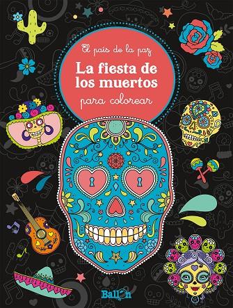 FIESTA DE LOS MUERTOS PARA COLOREAR | 9789403205908 | BALLON