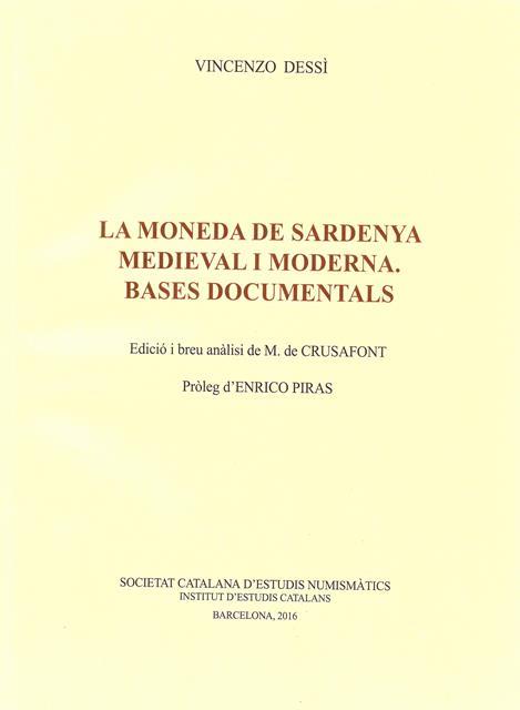 MONEDA DE SARDENYA MEDIEVAL I MODERNA, LA : BASES DOCUMENTALS | 9788499653044 | DESSÌ, VINCENZO