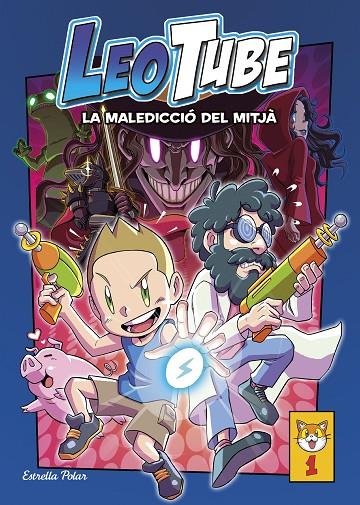 LEOTUBE 01 : LEO TUBE I LA MALEDICCIÓ DEL MITJÀ | 9788413892603 | LEOTUBE