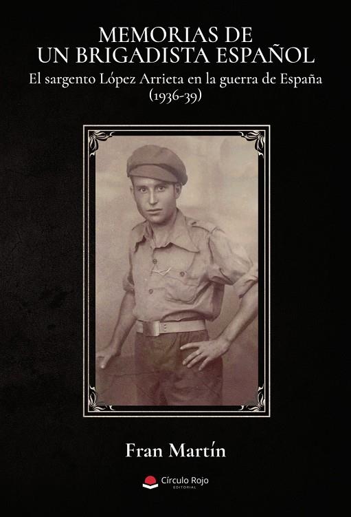 MEMORIAS DE UN BRIGADISTA ESPAÑOL | 9788410823846 | MARTÍN MILÁN, FRANCISCO JESÚS