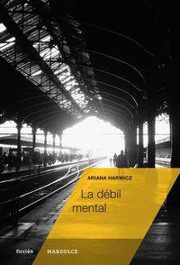 DÉBIL MENTAL, LA | 9788494286964 | HARWICZ, ARIANA