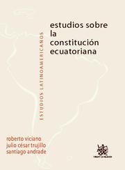 ESTUDIOS SOBRE LA CONSTITUCIÓN ECUATORIANA DE 1998 | 9788484563662 | ROBERTO VICIANO PASTOR/JULIO CÉSAR TRUJILLO/SANTIAGO ANDRADE