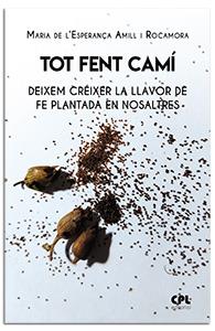 TOT FENT CAMÍ | 9788491657491 | AMILL I ROCAMORA, MARIA DE L'ESPERANÇA