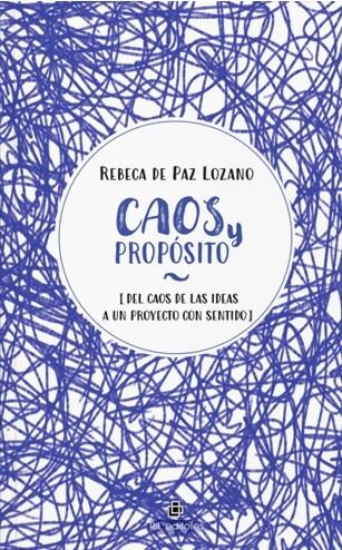 CAOS Y PROPÓSITO | 9791388353062 | DE PAZ LOZANO, REBECA