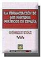 FINANCIACIÓN DE LOS PARTÍDOS POLÍTICOS EN ESPAÑA, LA | 9788484427780 | HOLGADO GONZÁLEZ, MARÍA