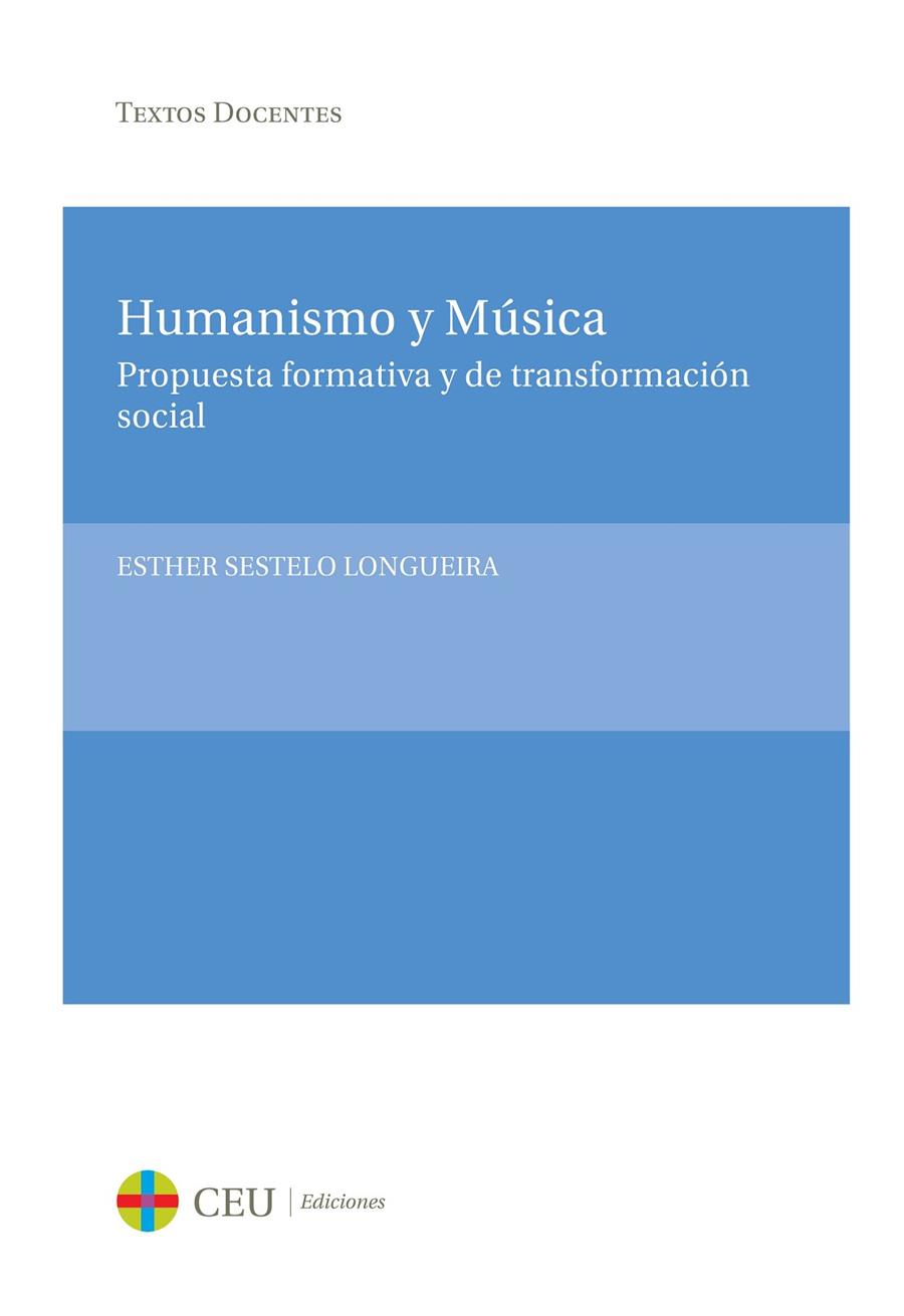 HUMANISMO Y MÚSICA. PROPUESTA FORMATIVA Y DE TRANSFORMACIÓN SOCIAL | 9788415382645 | SESTELO LONGUEIRA, ESTHER