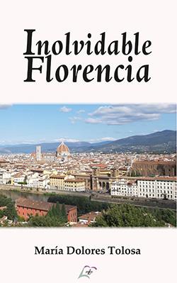 INOLVIDABLE FLORENCIA | 9788412982763 | TOLOSA, MARIA DOLORES