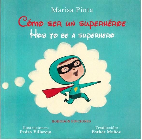 COMO SER UN SUPERHEROE / HOW TO BE A SUPERHERO | 9788417885298 | PINTA, MARISA