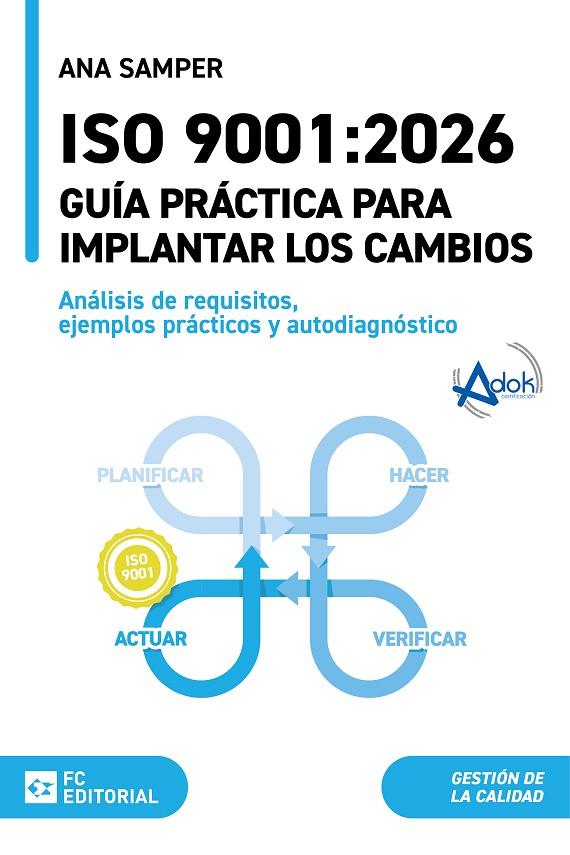 ISO 9001 : 2026. GUÍA PRÁCTICA PARA IMPLANTAR LOS CAMBIOS | 9788410315525 | SAMPER, ANA