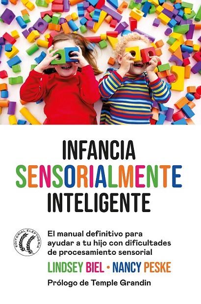 INFANCIA SENSORIALMENTE INTELIGENTE | 9788412475296 | BIEL, LINDSEY / PESKE, NANCY