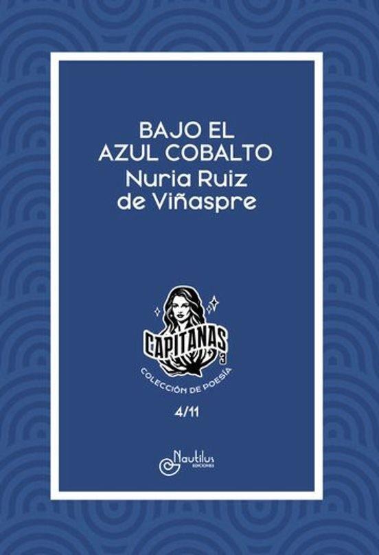 BAJO EL AZUL COBALTO | 9788410241589 | RUÍZ DE, NURIA