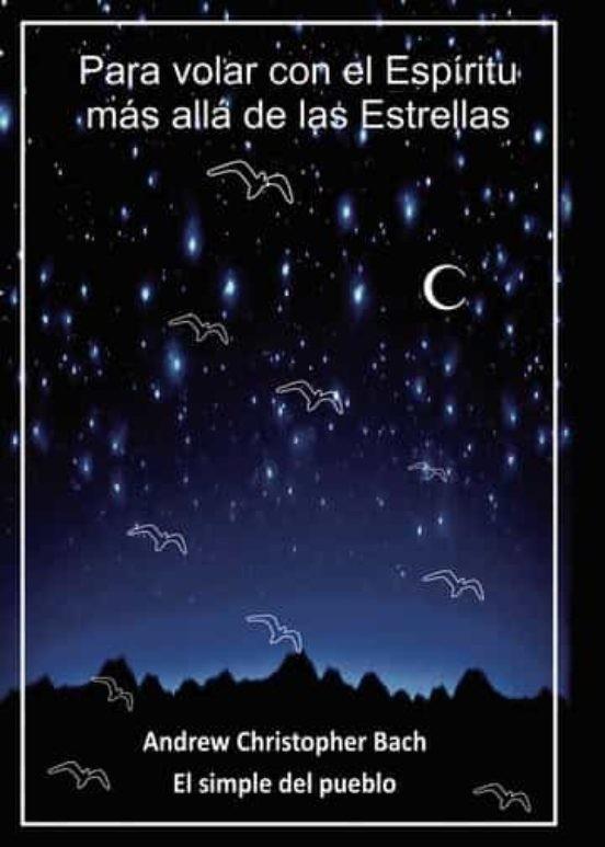 PARA VOLAR CON EL ESPÍRITU MÁS ALLA DE LAS ESTRELLAS | 9788411551007 | BACH, ANDREW CHRISTOPHER
