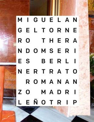 RANDOM SERIES, THE - BERLINER TRATO, ROMANANZO & MADRILEÑO TRIP | 9788415118954 | ANGEL TORNERO, MIGUEL