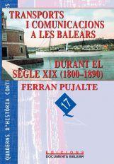 TRANSPORTS I COMUNICACIONS A LES BALEARS DURANT EL SEGLE XIX (1800-1890) | 9788489067608 | PUJALTE I VILANOVA, FERRAN