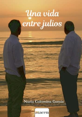 VIDA ENTRE JULIOS, UNA | 9788412442861 | COLOMINA GOMIS, NURIA