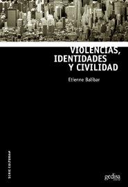 VIOLENCIAS, IDENTIDADES Y CIVILIDAD | 9788497840637 | BALIBAR, ETIENNE
