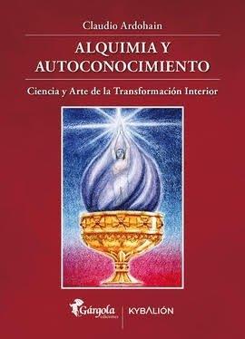 ALQUIMIA Y AUTOCONOCIMIENTO CIENCIA Y ARTE DE TRANSFORMACIO | 9789876133944