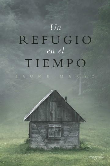 REFUGIO EN EL TIEMPO, UN | 9788418028526 | MARSÓ, JAUME