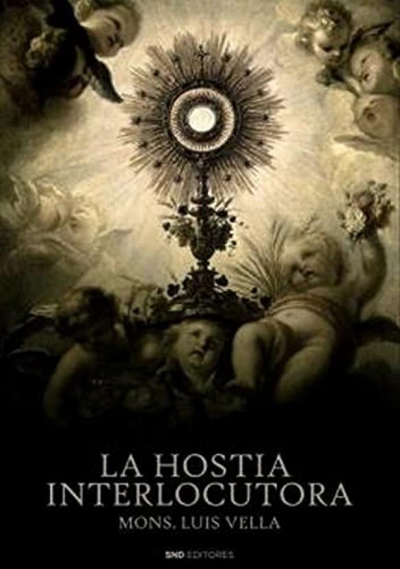 HOSTIA INTERLOCUTORA, LA | 9788418816284 | LUIS VELLA, MONSEÑOR