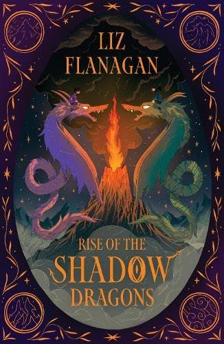RISE OF THE SHADOW DRAGONS | 9781915235855 | FLANAGAN, LIZ