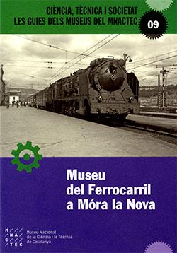 MUSEU DEL FERROCARRIL A MÓRA LA NOVA | 9788418601668 | TENCI, ROBERTA