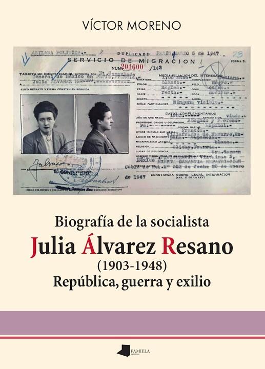 BIOGRAFÍA DE LA SOCIALISTA JULIA ÁLVAREZ RESANO (1903-1948) | 9788491724322 | MORENO, VÍCTOR