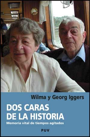 DOS CARAS DE LA HISTORIA | 9788437073156 | IGGERS, GEORG G. / IGGERS, WILMA
