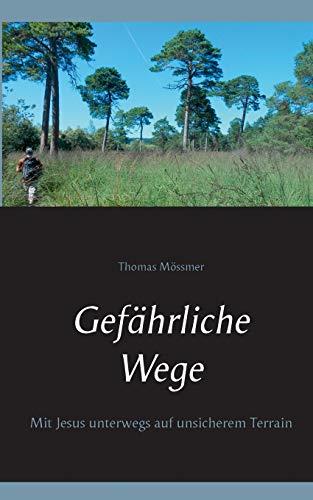GEFAHRLICHE WEGE | 9783752896558 | MOSSMER, THOMAS