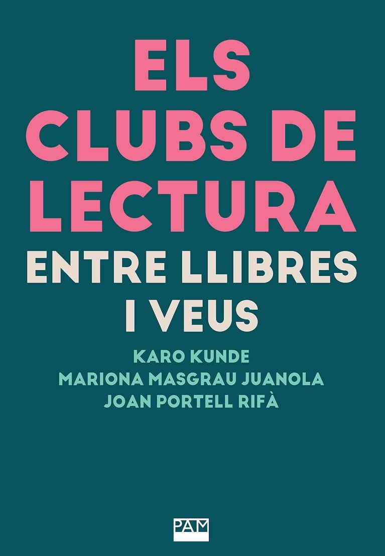 CLUBS DE LECTURA, ELS - ENTRE LINIES I VEUS | 9788491914235 | KUNDE, KARO/MASGRAU JUANOLA, MARIONA/PORTELL RIFÀ, JOAN