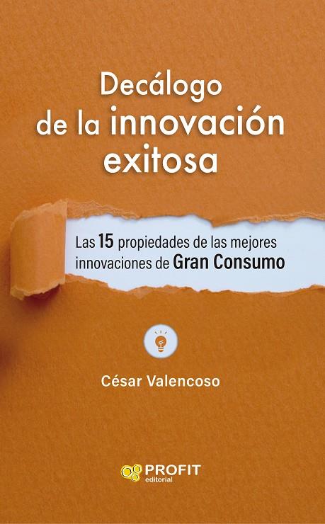 DECALOGO DE LA INNOVACIÓN EXITOSA | 9788419841056 | VALENCOSO GILABERT, CESAR