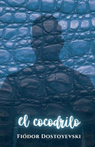 COCODRILO, EL | 9791223014875 | DOSTOYEVSKI, FIODOR