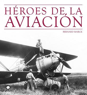 HEROES DE LA AVIACION | 9788408073512 | MARCK, BERNARD