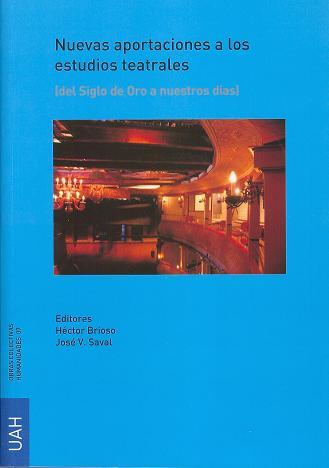NUEVAS APORTACIONES A LOS ESTUDIOS TEATRALES | 9788481387483 | BRIOSO, HÉCTOR / SAVAL, JOSÉ V.